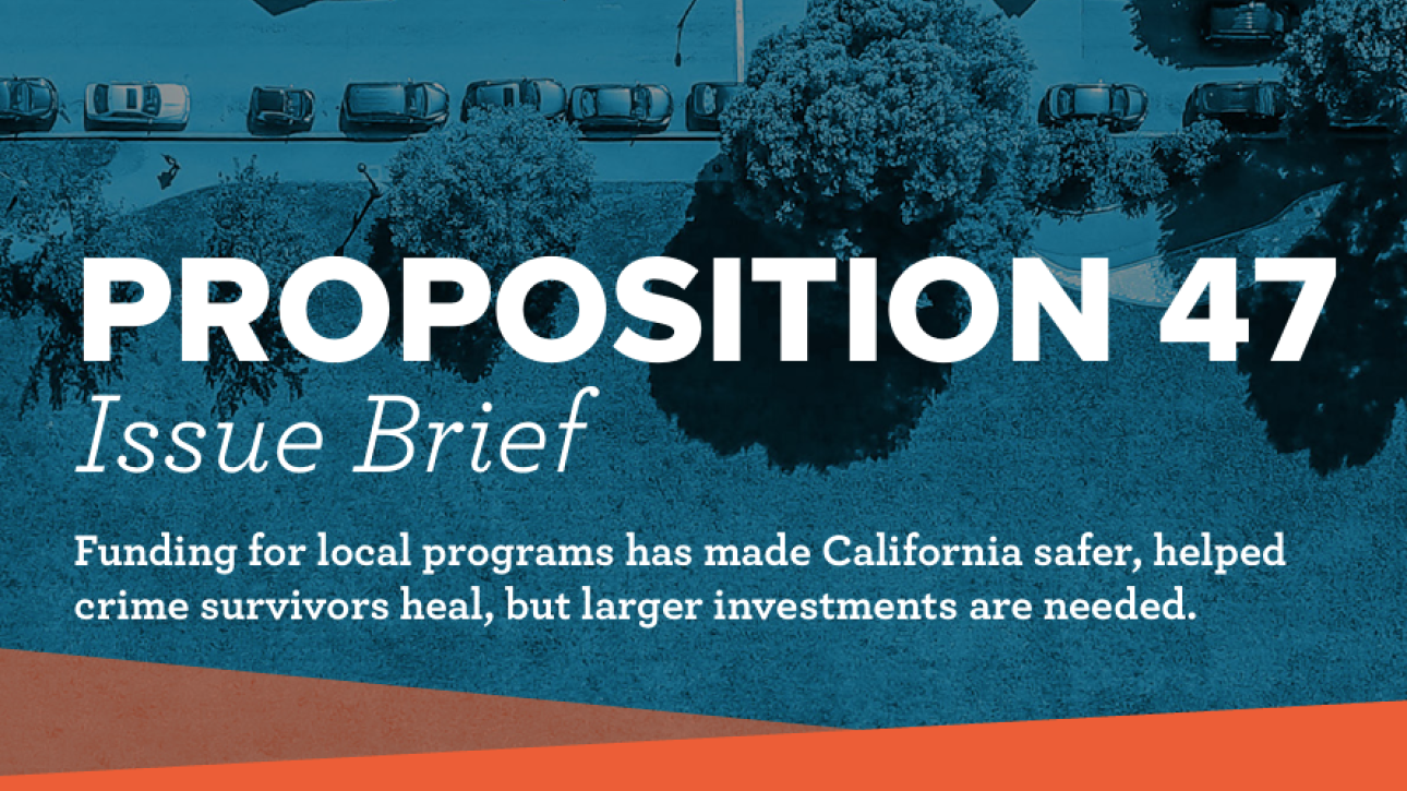 Proposition 47 Issue Brief | Just Safe
